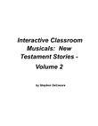 Interactive Classroom Musicals: New Testament Stories – Volume 2