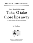 BEACH: Take, O take those lips away (in 9 keys: E, E-flat, D, C#, C, B, B-flat, A, A-flat minor)