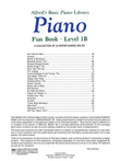 Alfred's Basic Piano Library: Fun Book 1B: A Collection of 24 Entertaining Solos