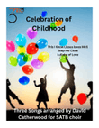 Celebration of Childhood 3 Songs -This I know (Jesus loves me!) Keep me close to you, Lullaby