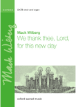 We thank thee, Lord, for this new day