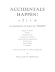 ACCIDENTALS HAPPEN! A Compilation of Scales for TRUMPET: Twenty-Six Scales in All Key Signatures