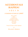 ACCIDENTALS HAPPEN! A Compilation of Scales for CLARINET: Twenty-Six Scales in All Key Signatures