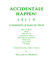ACCIDENTALS HAPPEN! A Compilation of Scales for CELLO: Twenty-Six Scales in One (1) Octave