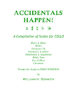 ACCIDENTALS HAPPEN! A Compilation of Scales for CELLO: Twenty-Six Scales in FIRST POSITION