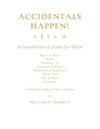 ACCIDENTALS HAPPEN! A Compilation of Scales for VIOLA: Twenty-Six Scales in One (1) Octave