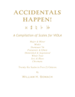 ACCIDENTALS HAPPEN! A Compilation of Scales for VIOLA: Twenty-Six Scales in Two (2) Octaves