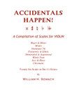ACCIDENTALS HAPPEN! A Compilation of Scales for VIOLIN: Twenty-Six Scales in One (1) Octave