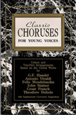 Classic Choruses for Young Voices