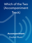 Which of the Two (Accompaniment Track)