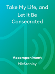 Take My Life, and Let It Be Consecrated
