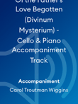 Of the Father's Love Begotten (Divinum Mysterium) ~ Cello & Piano Accompaniment Track