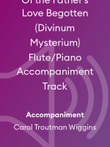 Of the Father's Love Begotten (Divinum Mysterium) Flute/Piano Accompaniment Track