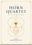 Horn Quartet Favorites - A Collection of Popular Classics and Concert Favorites for Horn Quartet