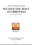 We Love You Jesus At Christmas