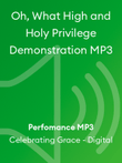 Oh, What High and Holy Privilege Demonstration MP3