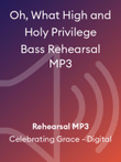 Oh, What High and Holy Privilege Bass Rehearsal MP3