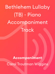 Bethlehem Lullaby (TB) ~ Piano Accompaniment Track