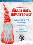 Infant Holy, Infant Lowly (Saxophone Trio)