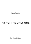 I'm Not The Only One