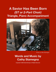 A Savior Has Been Born (ST or 2-Part Choir, Triangle, Piano Accompaniment)