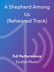 A Shepherd Among Us (Rehearsal Track)