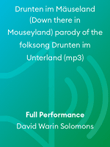 Drunten im Mäuseland (Down there in Mouseyland) parody of the folksong Drunten im Unterland (mp3)