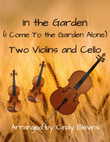 In the Garden (I Come To the Garden Alone), for Two Violins and Cello