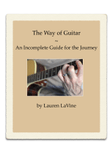 The Way of Guitar ~ An Incomplete Guide for the Journey
