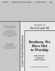 Brethren, We Have Met to Worship