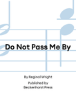 Do Not Pass Me By