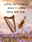 Softly and Tenderly, Jesus Is Calling, for Harp and Violin