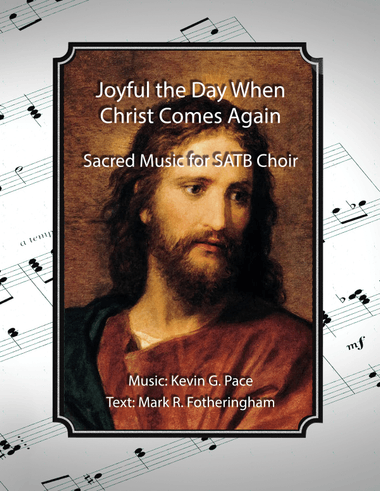 Joyful the Day When Christ Comes Again, sacred music for SATB divisi choir