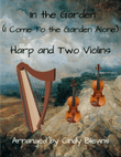 In the Garden (I Come To the Garden Alone), for Harp and Two Violins