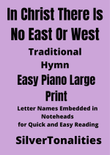 In Christ There Is Not East Or West Easy Piano Large Print Sheet Music
