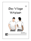 Gay Village Whiplash