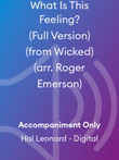 What Is This Feeling? (Full Version) (from Wicked) (arr. Roger Emerson)