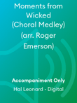 Moments from Wicked (Choral Medley) (arr. Roger Emerson)
