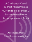 A Christmas Carol (3-Part Mixed Voices w/Handbells or other C Instruments) Piano Accompaniment Track