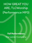 HOW GREAT YOU ARE, TLCWorship (Performance MP3)