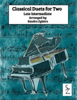 Classical Duets for Two (late intermediate piano duets)