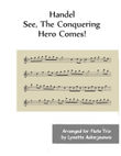 See, The Conquering Hero Comes - Flute Trio