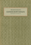 Oster-Oratorium zwei- bis siebenstimmigen Chor und Solostimmen