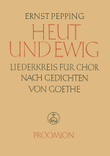 Heut und ewig. Liederkreis nach Gedichten von Johann Wolfgang von Goethe, Proömion (1948/1949)