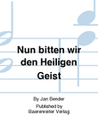 Nun bitten wir den heiligen Geist