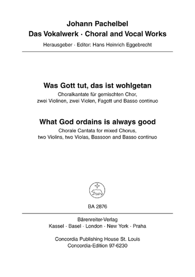 Was Gott tut, das ist wohlgetan (What God ordains is always good) for mixed Chrous, two Violins, two Violas, Bassoon and Basso continuo