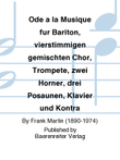 Ode a la Musique fur Bariton, vierstimmigen gemischten Chor, Trompete, zwei Horner, drei Posaunen, Klavier und Kontra