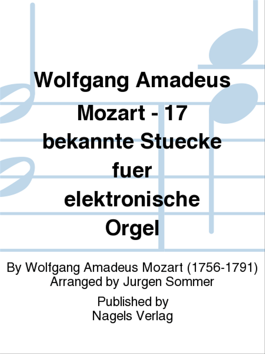 Wolfgang Amadeus Mozart - 17 bekannte Stuecke fuer elektronische Orgel Organ scores gallery preview page 1