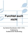 Fürchtet euch nicht BuxWv 30