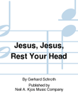 Jesus, Jesus, Rest Your Head
